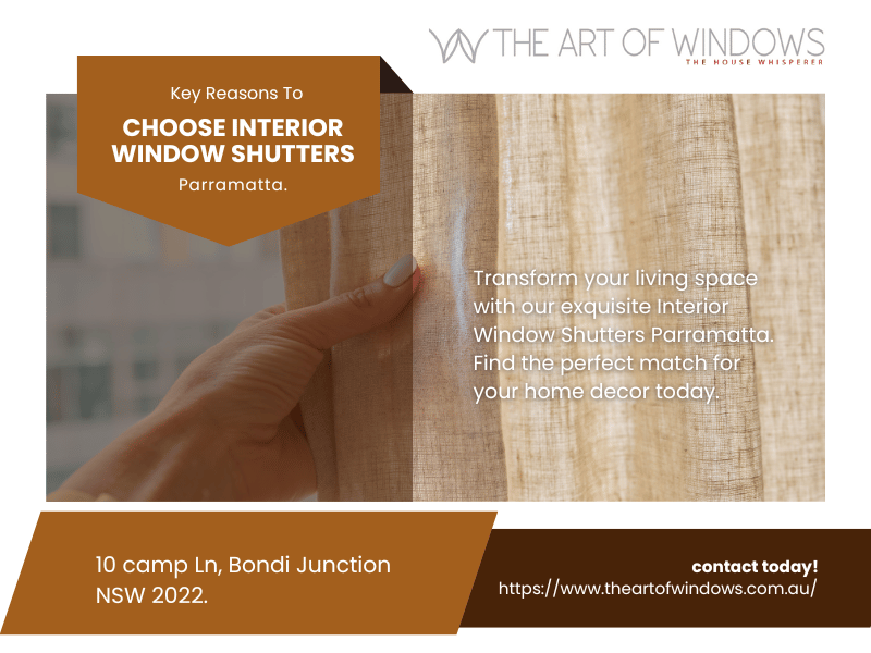 Key Reasons To Choose Interior Window Shutters Parramatta